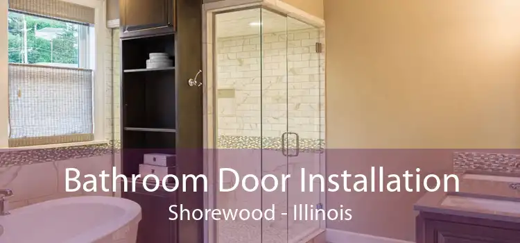 Bathroom Door Installation Shorewood - Illinois