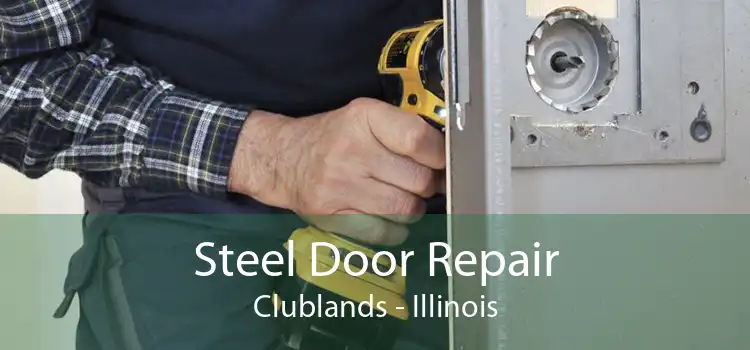 Steel Door Repair Clublands - Illinois